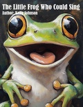 Cover: The Little Frog Who Could Sing - Kelly Johnson