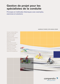 Cover: Gestion de projet pour les sp&eacute;cialistes de la conduite - Compendio Bildungsmedien