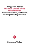 Cover: Der neue Glaube an die Unsterblichkeit - Passagen