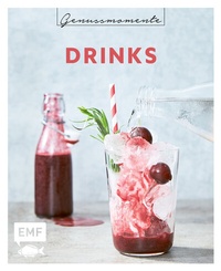 Abbildung von: Genussmomente: Drinks - Edition Michael Fischer / EMF Verlag