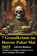 Cover: 7 Gruselkrimis im Horror Paket Mai 2025 - Uksak E-Books