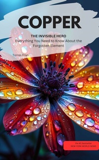 Abbildung von: COPPER YOU INVISIBLE HERO Everything you need to know about the forgotten element - neobooks