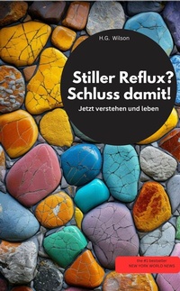 Abbildung von: Stiller Reflux? Schluss damit! Jetzt verstehen und leben - neobooks