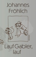 Cover: Lauf Gabler, lauf - BoD - Books on Demand