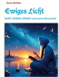 Cover: Ewiges Licht - SANT JAIMAL SINGH und seine Botschaft - BoD - Books on Demand