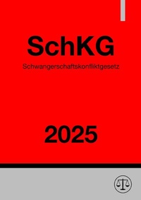 Abbildung von: Schwangerschaftskonfliktgesetz - SchKG 2025 - epubli