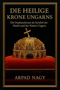 Abbildung von: Die Heilige Krone Ungarns - epubli