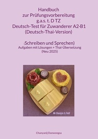 Abbildung von: Handbuch zur Prüfungsvorbereitung g.a.s. t.D TZ Deutsch-Test für Zuwanderer A2·B1 (DTZ) (Deutsch-Thai-Version) (Schreiben und Sprechen) - BoD - Books on Demand