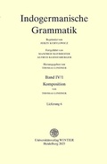 Cover: Indogermanische Grammatik / Band IV: Wortbildungslehre (Derivationsmorphologie) / Teilband 1: Komposition / Fasc. 6: [Lieferung 6] - Universit&auml;tsverlag Winter