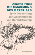 Cover: Die Umarmung des Materials - Das Wunderhorn