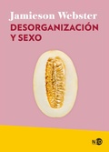 Cover: Desorganizaci&oacute;n y sexo - Ned ediciones