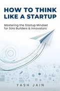 Cover: How to Think Like a Startup - yash jain