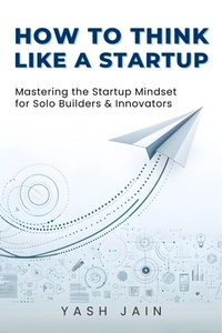 Enlarge image Cover: How to Think Like a Startup - yash jain
