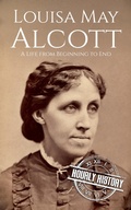 Cover: Louisa May Alcott: A Life from Beginning to End (Biographies of American Authors) - Hourly History