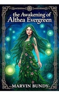 Cover: The Awakening of Althea Evergreen Target Audience ((Sisters of Destiny: Guardians of Light Book 1), #1) - Marvin Bundy