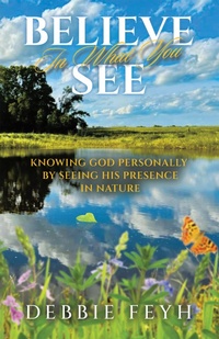 Abbildung von: Believe In What You See - WestBow Press