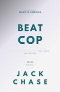 Cover: Beat Cop: A Love Letter to the City of Fog, Ghosts, and Lost Men - Abbycat Group LLC