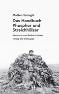 Cover: Das Handbuch Phosphor und Streichh&ouml;lzer - brotsuppe