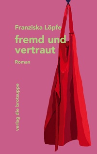 Enlarge image Cover: fremd und vertraut - brotsuppe