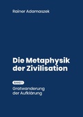 Cover: Biographik / Metaphysik der Zivilisation Bd. 1 - epubli