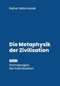 Cover: Biographik / Metaphysik der Zivilisation. Bd. 2 - epubli