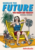 Cover: Embrace The Future... Wir feiern den Verzicht - Luftschacht