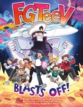 Cover: FGTeeV: Blasts Off! - HarperAlley