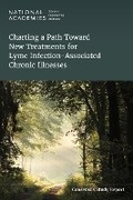 Cover: Charting a Path Toward New Treatments for Lyme Infection-Associated Chronic Illnesses - National Academies Press