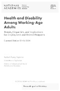 Cover: Health and Disability Among Working-Age Adults: Trends, Disparities, and Implications for Employment and Federal Programs - National Academies Press