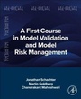 Cover: A First Course in Model Validation and Model Risk Management - Academic Press