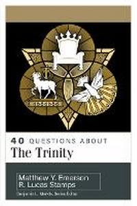 Enlarge image Cover: 40 Questions about the Trinity - Kregel Academic & Professional