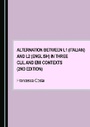 Cover: Alternation between L1 (Italian) and L2 (English) in Three CLIL and EMI Contexts (2nd Edition) - Cambridge Scholars Publishing