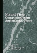 Cover: Natural Fibre Composites from Agricultural Crops - Cambridge Scholars Publishing
