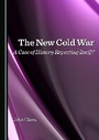 Cover: The New Cold War - Cambridge Scholars Publishing