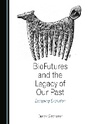 Cover: BioFutures and the Legacy of Our Past - Cambridge Scholars Publishing