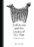 Cover: BioFutures and the Legacy of Our Past - Cambridge Scholars Publishing