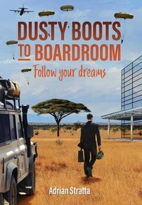 Abbildung von: Dusty boots to Boardroom; Follow your dreams - Integral Growth Ltd