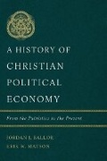 Cover: History of Christian Political Economy, A - LifeWay Christian Resources