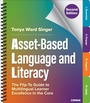 Cover: Asset-Based Language and Literacy - Corwin Press Inc