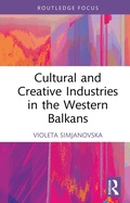 Cover: Cultural and Creative Industries in the Western Balkans - Routledge