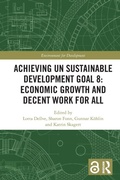 Cover: Achieving UN Sustainable Development Goal 8: Economic Growth and Decent Work For All - Routledge