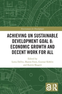 Enlarge image Cover: Achieving UN Sustainable Development Goal 8: Economic Growth and Decent Work For All - Routledge