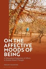 Cover: On the Affective Moods of Being - Bloomsbury Academic