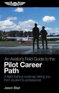 Cover: An Aviator's Field Guide to the Pilot Career Path - Aviation Supplies & Academics
