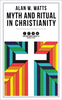Enlarge image Cover: Myth and Ritual in Christianity - Echo Point Books & Media