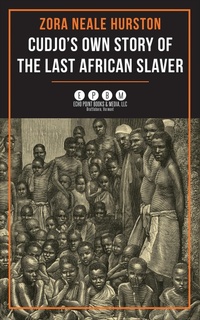 Bild: Cudjo's Own Story of the Last African Slaver - Echo Point Books & Media