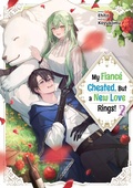 Cover: My Fianc&eacute; Cheated, But a New Love Rings! Volume 2 - J-Novel Heart