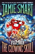 Cover: Flember 3: The Glowing Skull (from the multi-million-selling creative genius Jamie Smart) - David Fickling Books