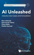 Cover: Ai Unleashed: Industry Use Cases And Innovations - World Scientific Europe Ltd