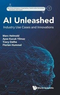Enlarge image Cover: Ai Unleashed: Industry Use Cases And Innovations - World Scientific Europe Ltd